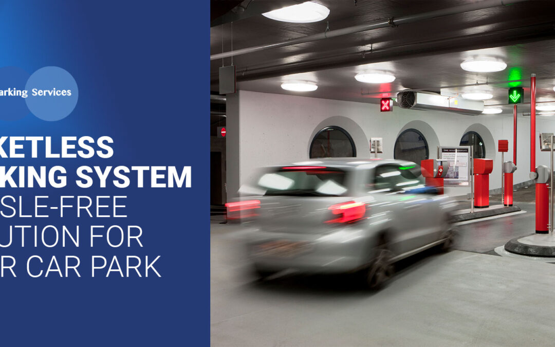 Ticketless Parking System for your car park