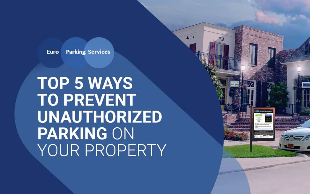 Top 5 Ways To Prevent Unauthorized Parking On Your Property