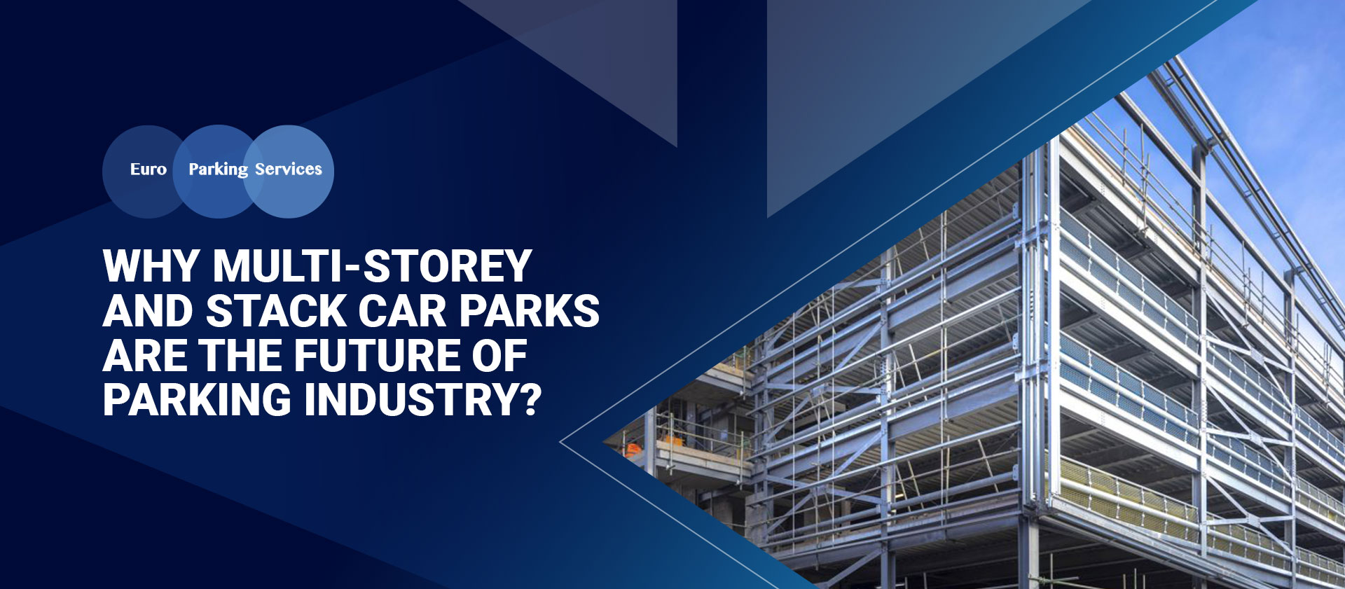 Multi-Storey & Stack Car Parks the Future of Parking Industry