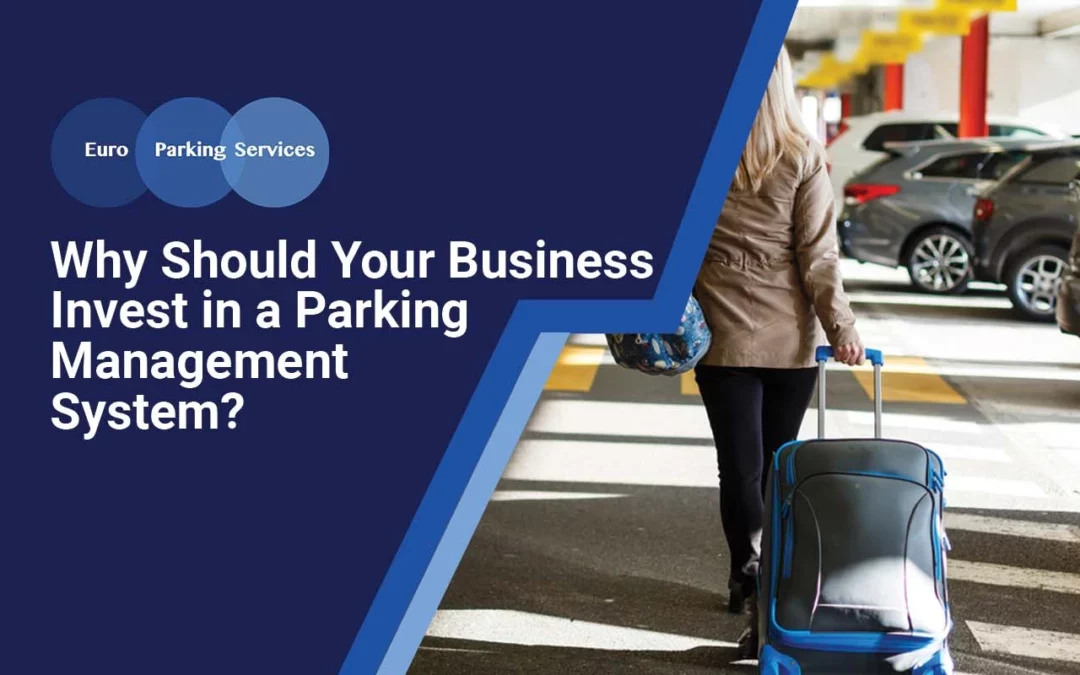 Why Should Your Business in a parking management