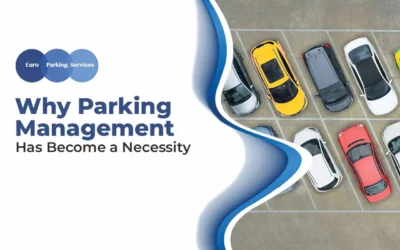 Why Parking Management Has Become a Necessity