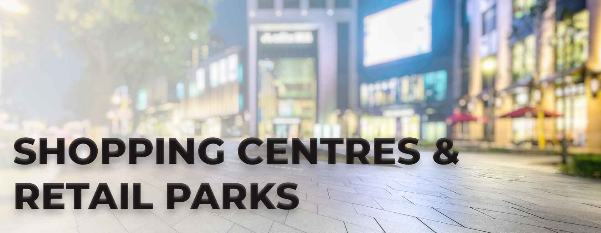Shopping Centers & Retail Parks