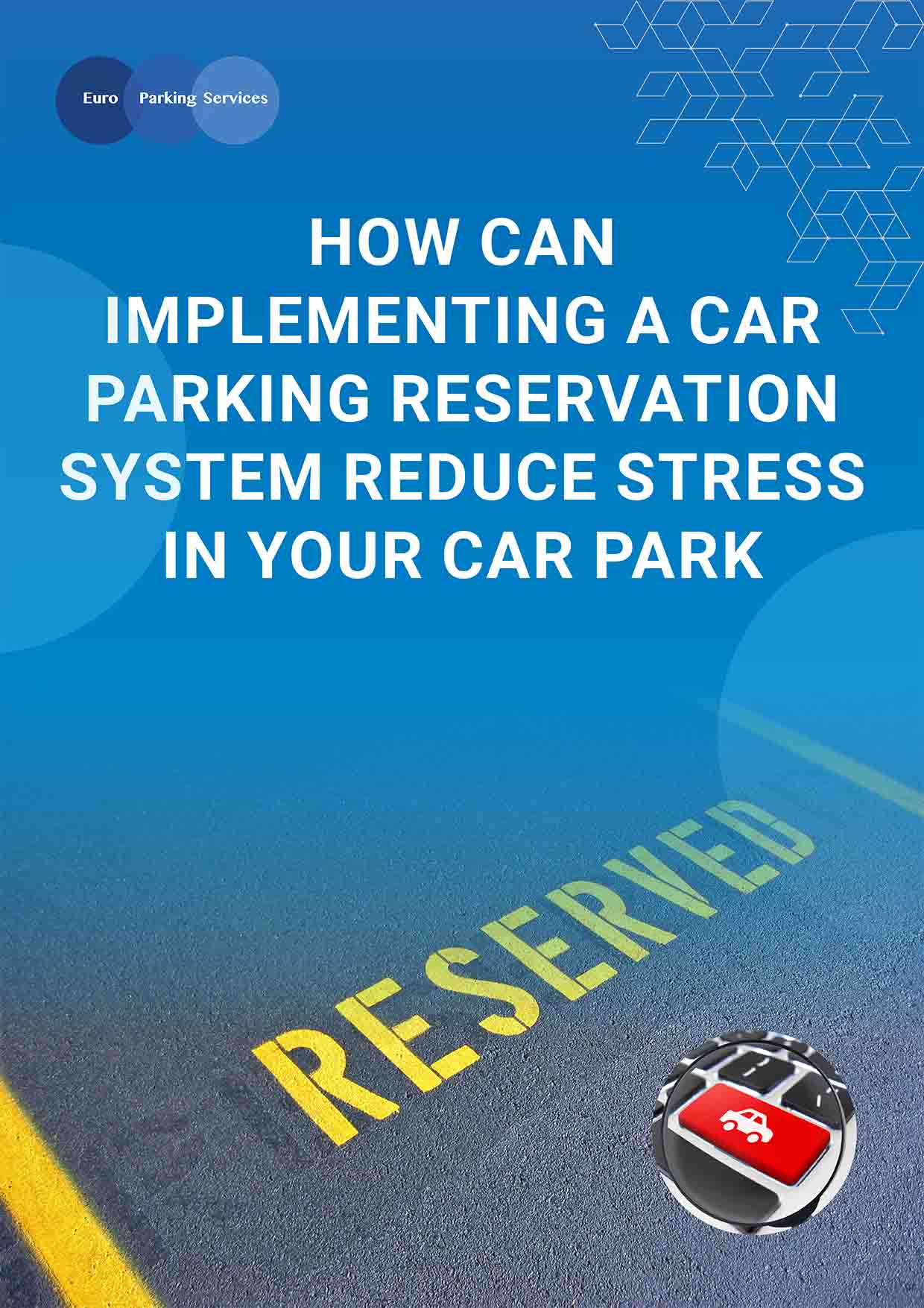 How Can Implementing a Car Parking Reservation System Reduce Stress in Your Car Park