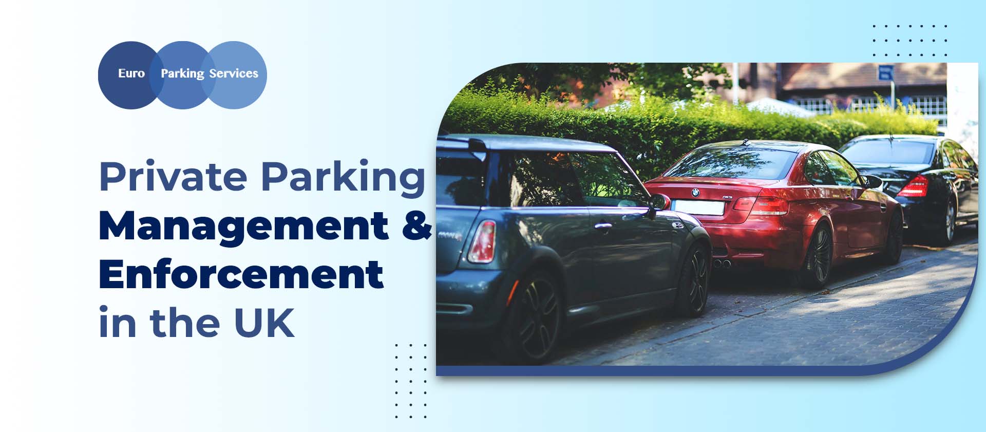 Private Parking Management & Enforcement in the UK<br />
