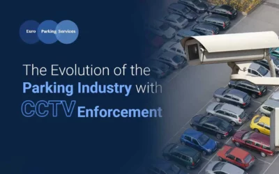 The Evolution of the Parking Industry with CCTV Enforcement